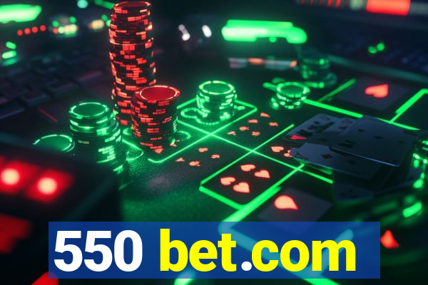 550 bet.com